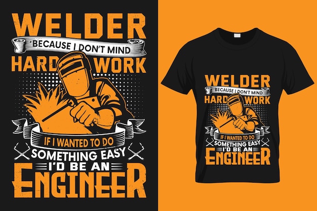 I don't mind hardwork if I wanted welder typography vector tshirt design