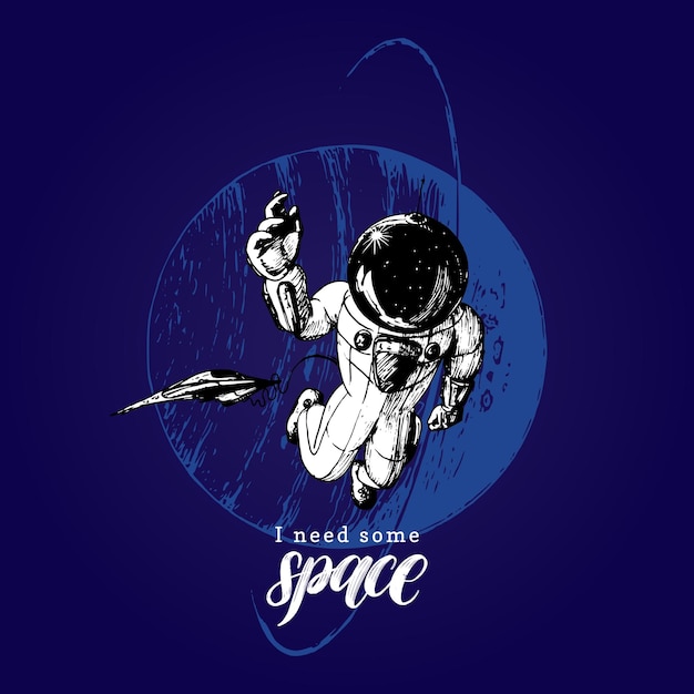 I Need Some Space handwritten phrase Drawn vector illustration of astronaut and space shuttle on Uranus background