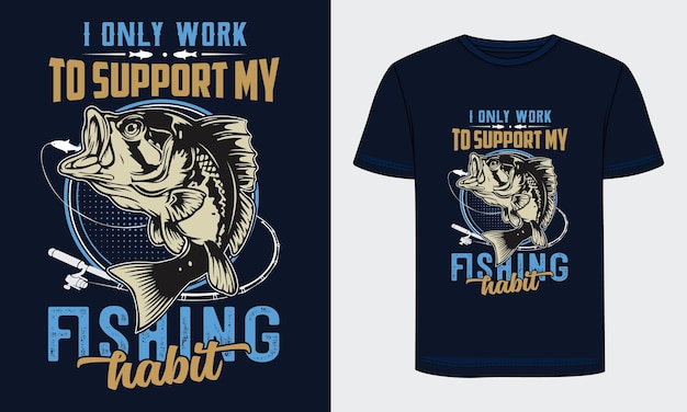 i only work to support my fishing habit