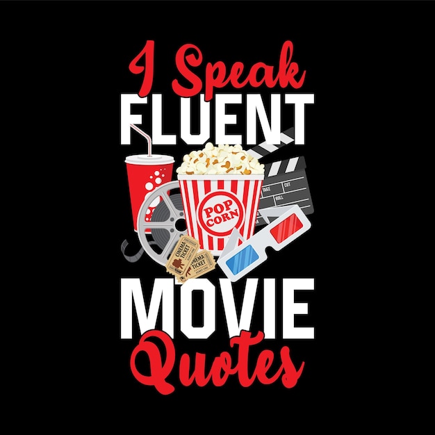 I Speak Fluent Movie Quotes Design Vector