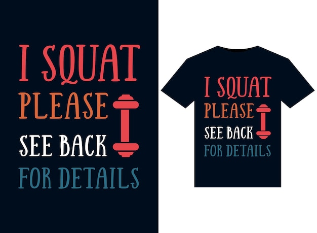 I Squat Please See Back For Details illustrations for print-ready T-Shirts design