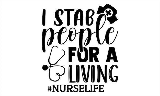 I stab people for a living # nurse life quote