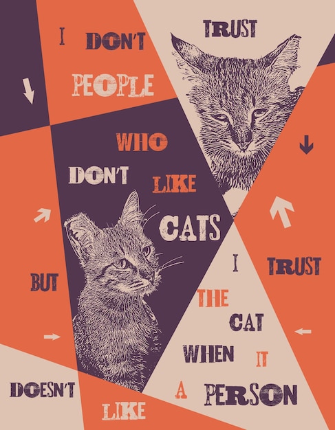 I do not trust people who do not like cats