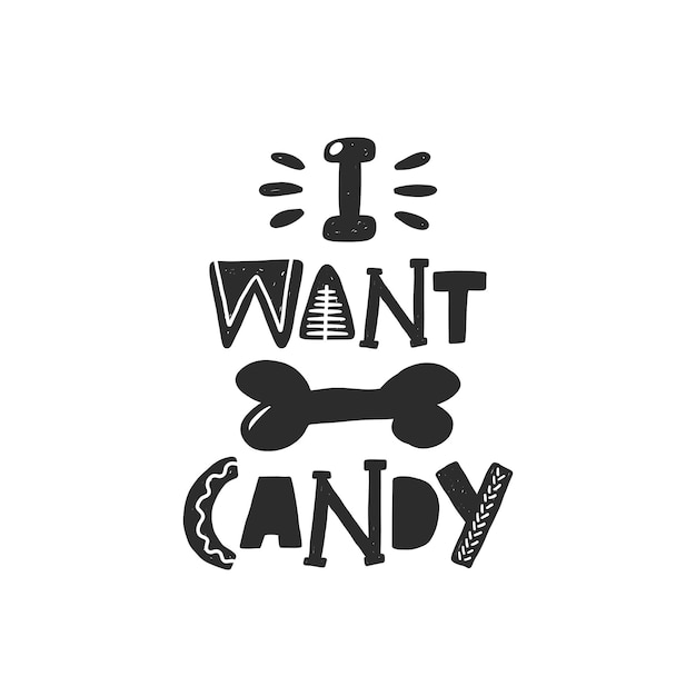 I want candy. Halloween hand drawn lettering. Party art design Sticker logo label