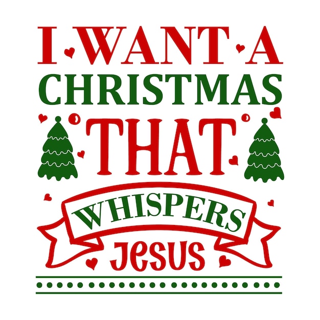 I want a Christmas that whispers jesus hand lettering Premium Vector Design