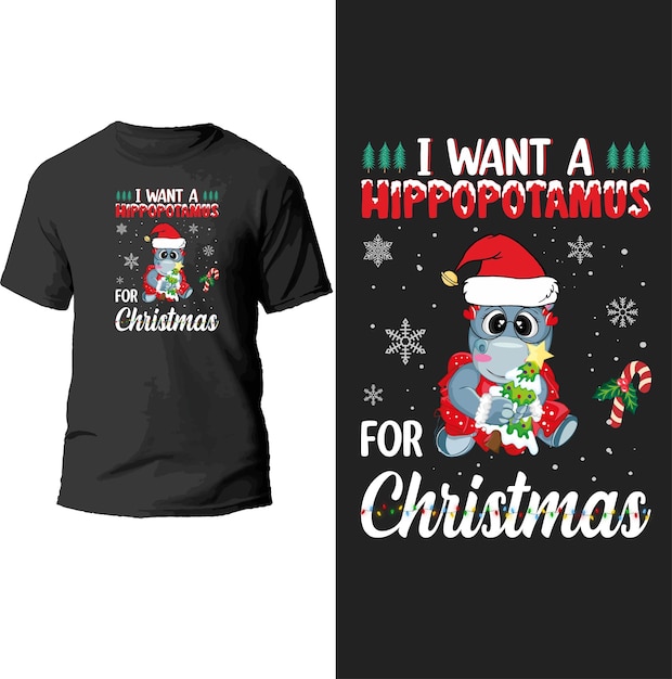 i want a hippopotamus for christmas t shirt design.