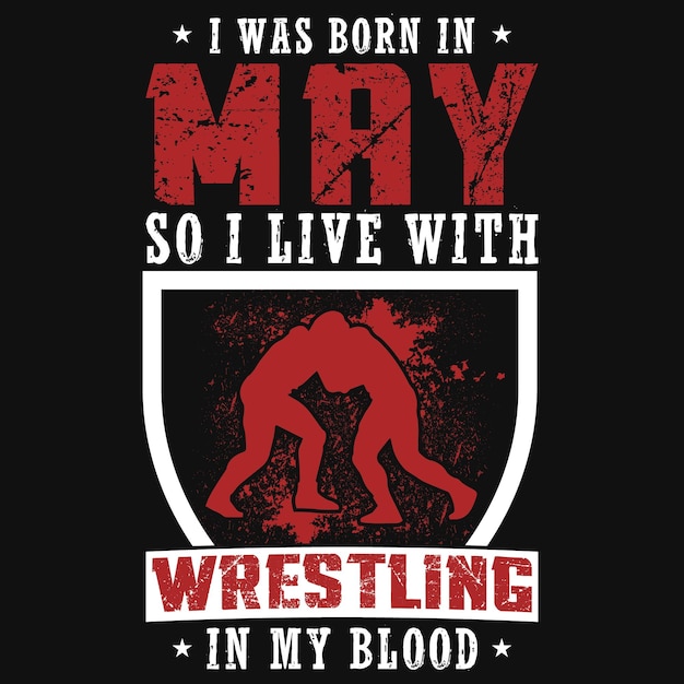 I was born in  so i live with wrestling tshirt design