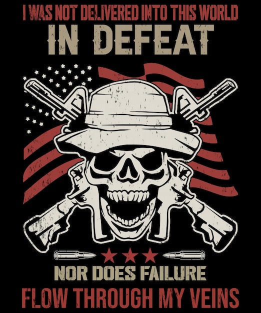 I was not delivered into this world in defeatVeteran T Shirt Design