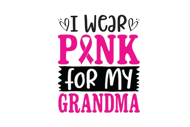 I Wear Pink for my Grandma Vector File