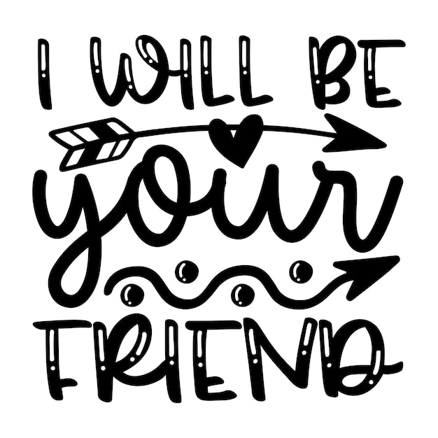 I will be your friend SVG