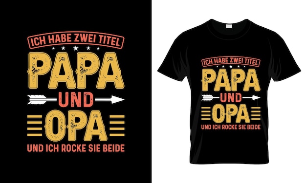 Ich Habe Zwel Titel Papa Und Opa colorful Graphic TShirt tshirt print mockup