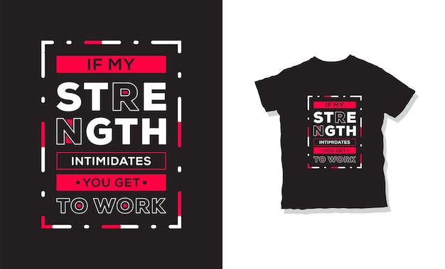 If my strength intimidates you get to work t-shirt design