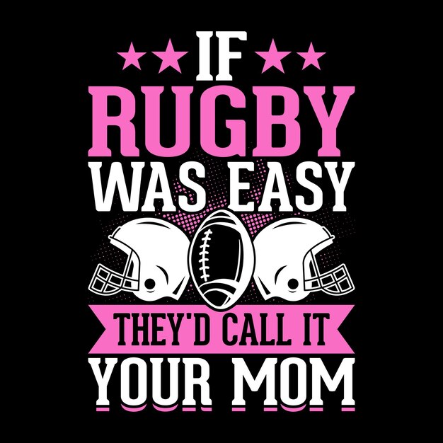 Vector if rugby was they'd call it football funny rugby player coach vintage rugby player tshirt design