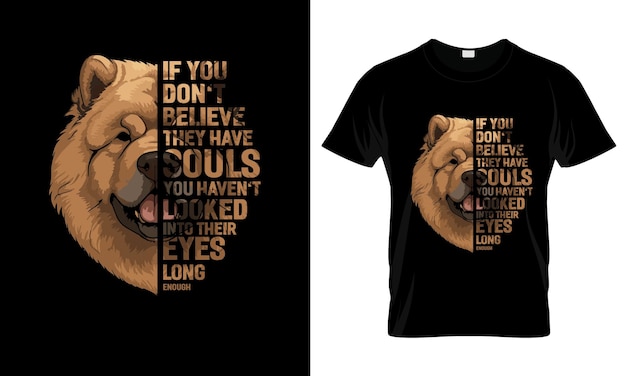 If You Dont They Have Couls You Havent colorful Graphic TShirt Chow Chow TShirt Design