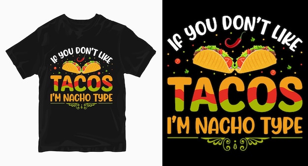 If you don't like tacos typography t shirt design