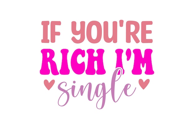 If You're Rich I'm Single