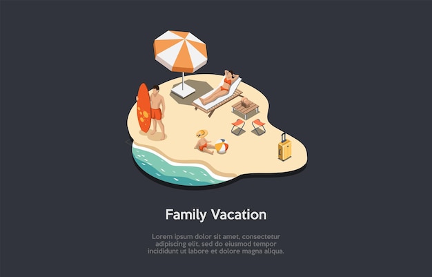 Illustration In Cartoon 3D Style, Isometric Composition With Objects And Characters. Family Vacation. Infographics. Parents And Little Child. Seaside Relaxation, Ocean And Sand. Weekend Activities