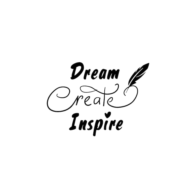 illustration of lettering in vector Dream Create Inspire