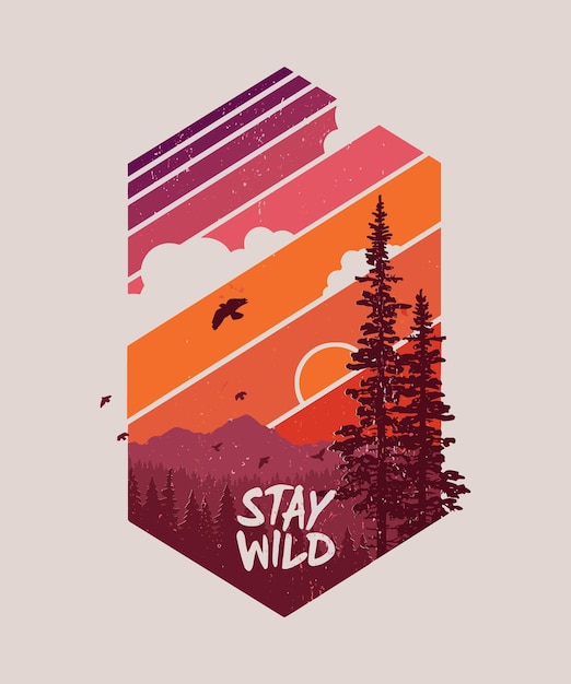 Illustration of a stay wild forrest poster