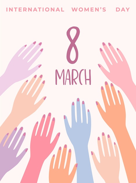 Illustration with female hands Vector design concept for International Women s Day and other