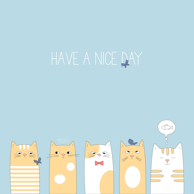 Illustration with funny cats and inscription "Have a nice day".