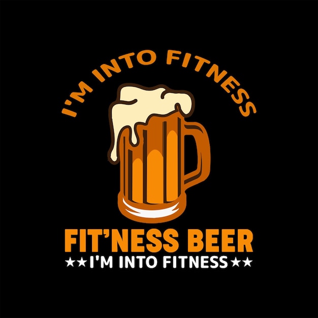 Im into Fitness Beer in My Belly t shirt design