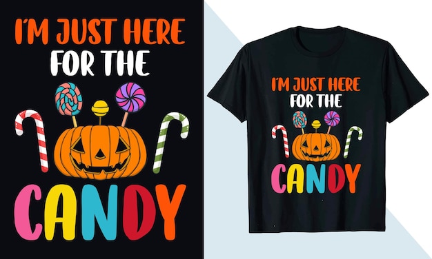 Im Just Here For The Candy Lollipop Halloween Funny t shirt design