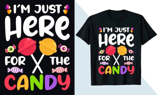 Im Just Here For The Candy Lollipop Halloween Funny t shirt design