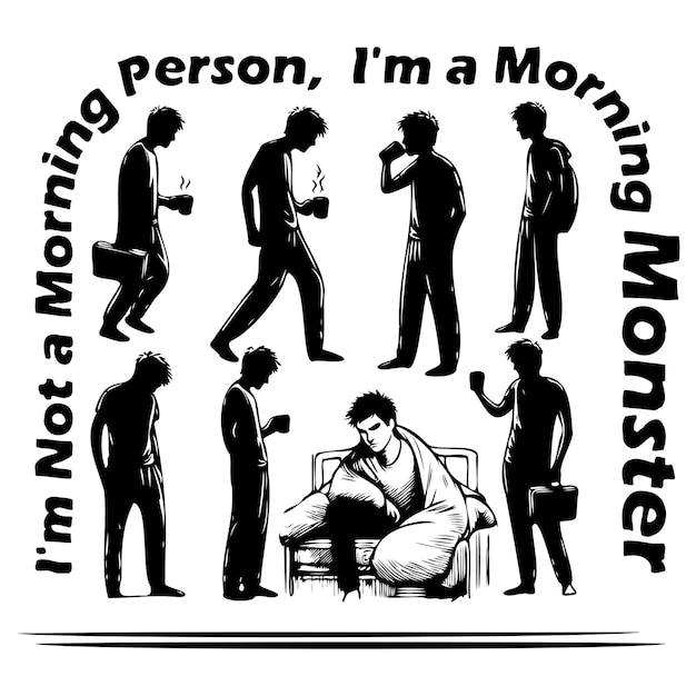 Im Not a Morning Person Im a Morning Monster_F