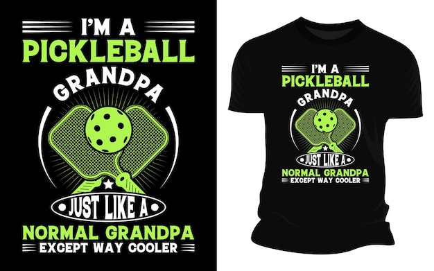 Vector im a pickleball grandpa just like a normal grandpa except way cooler tshirt design