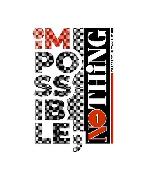 Impossible is nothing motivational quotes typography slogan abstract design vector illustration