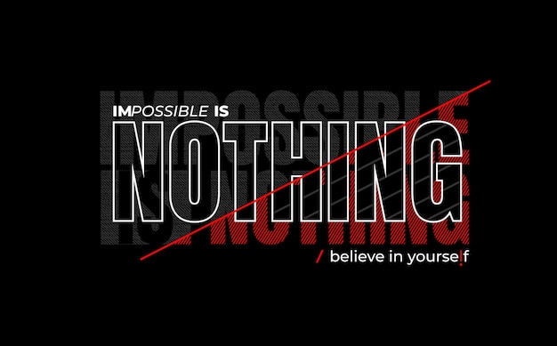 impossible is nothing typographic designs for t shirts