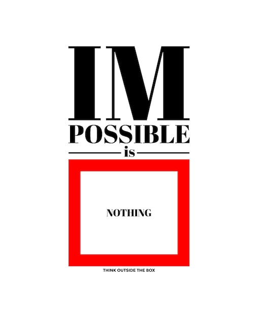 Impossible is nothing typography slogan apparels abstract design vector print illustration