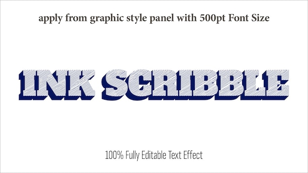 Ink Scribble fully editable effect Apply from graphics style panel with 350 to 500pt font size