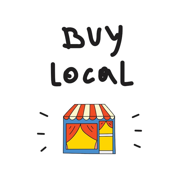 Inscription buy local and hand drawn icon of small store Vector hand drawn illustration on white