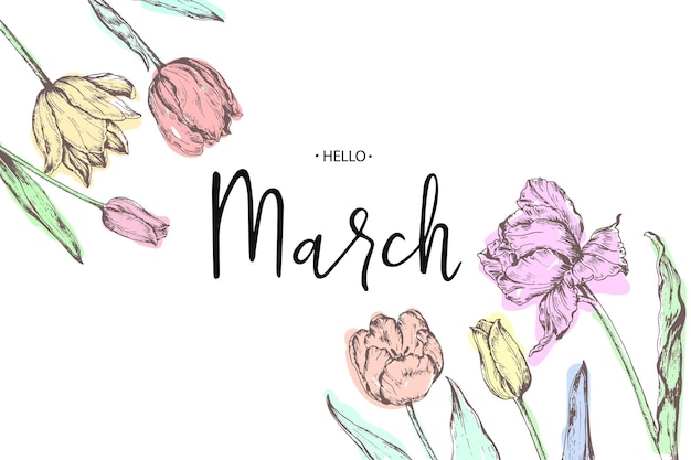 Inscription Hello March on background with hand drawn flowers. Vector illustration.