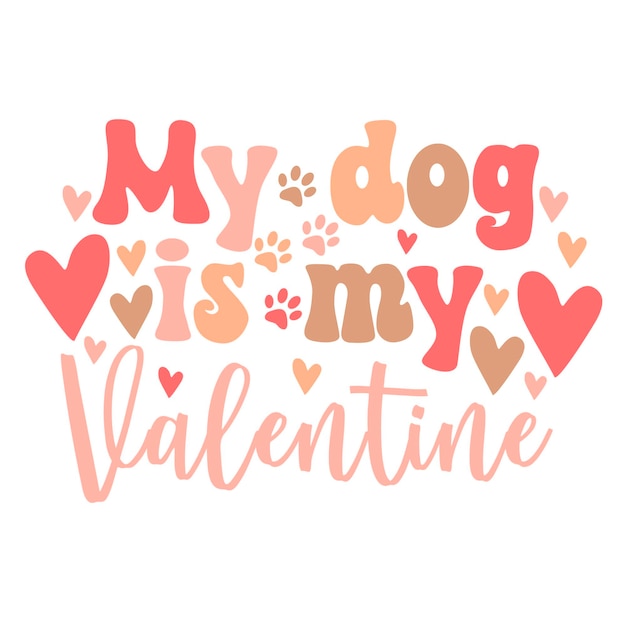 Vector the inscription my dog is my valentine