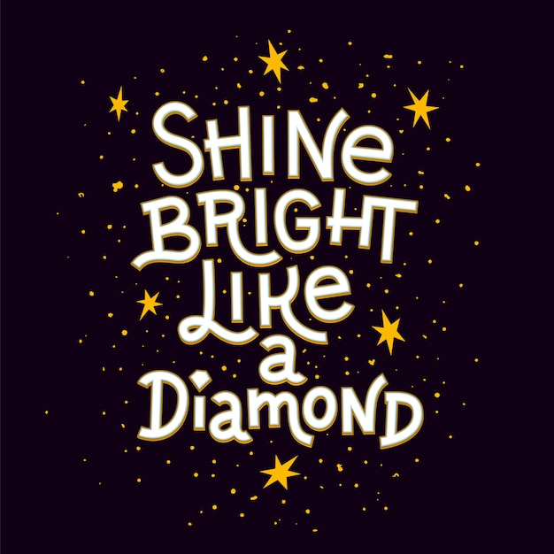 Inspiration quote. Shine bright like a diamond lettering inspirational poster.