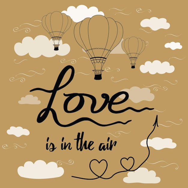 Vector inspirational hand drawn phrase love is in the air decorated hot balloon hearts arrow sky clouds