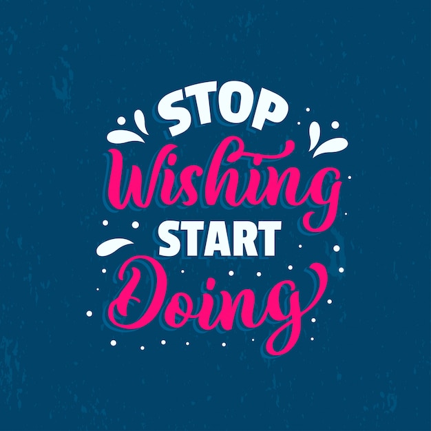 Inspirational Motivation Quotes Poster. Stop Wishing Start Doing