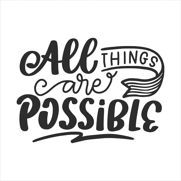 Inspirational and Motivational Lettering Quotes for Printable Poster, Cards, T-Shirt Design, etc.