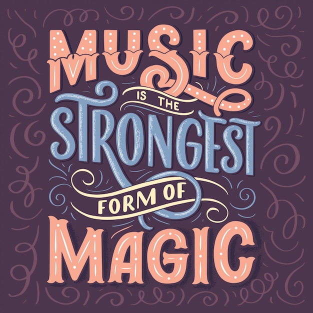 Inspirational quote - music is the strongest form of magic.