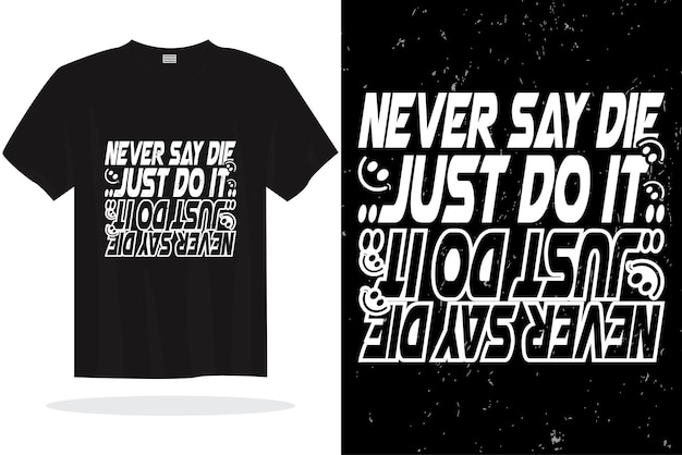 Inspirational typography lettering quotes vector t shirt design template