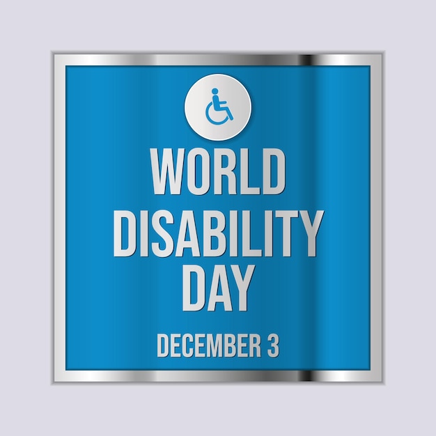 INTERNATIONAL DAY OF PERSON WITH DISABILITIES december 3