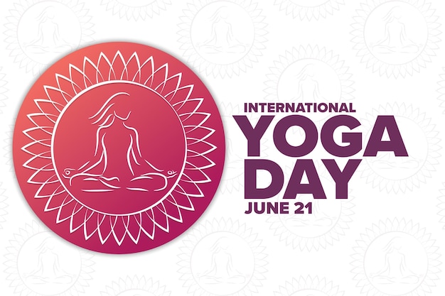 International Yoga Day June 21 Holiday concept Template for background banner card poster with text inscription Vector EPS10 illustration