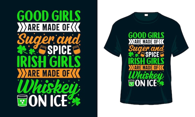 Irish Girls are Made of Whiskey on Ice St Patricks Day T shirt Design