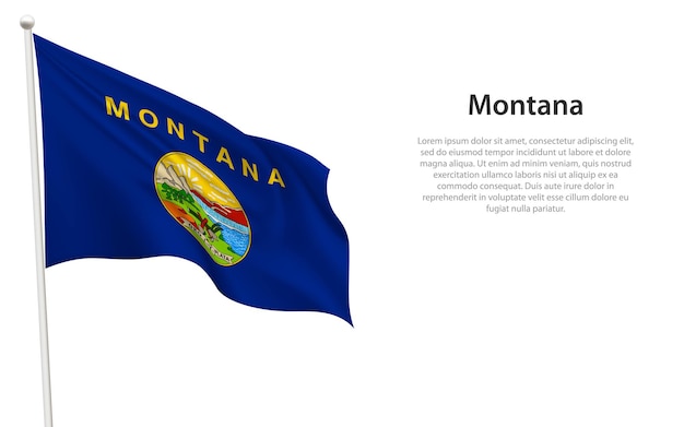 Isolated waving flag of Montana is a state United States