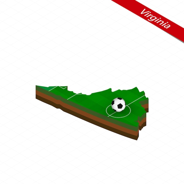 Isometric map of US state Virginia with soccer field Football ball in center of football pitch Vector soccer illustration