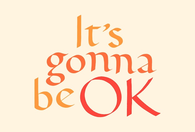 It is gonna be ok handdrawn lettering typography