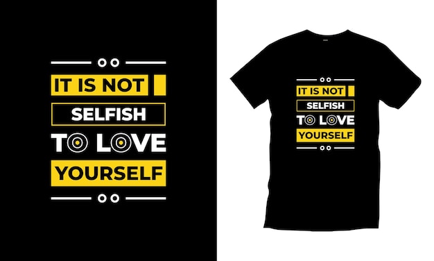 It is not selfish to love yourself typography t shirt design